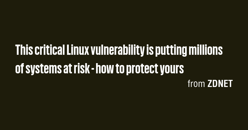 This critical Linux vulnerability is putting millions of systems at ...