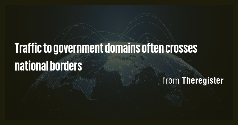 Traffic to government domains often crosses national borders - Briefly