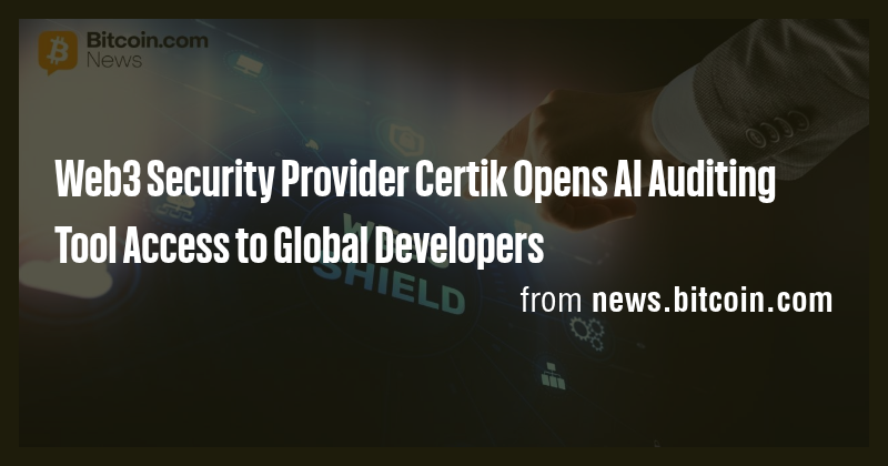 Web3 Security Provider Certik Opens AI Auditing Tool Access to Global ...