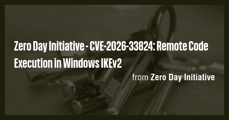 Zero Day Initiative - CVE-2026-33824: Remote Code Execution in Windows ...