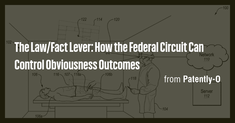 The Law/Fact Lever: How the Federal Circuit Can Control Obviousness ...