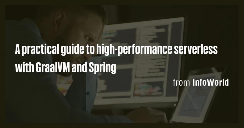A practical guide to high-performance serverless with GraalVM and ...