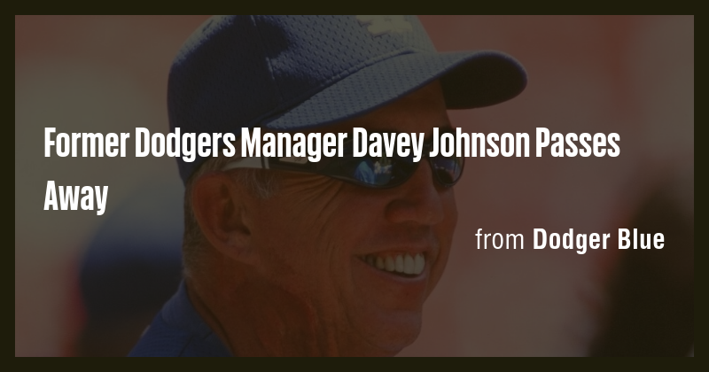 Former Dodgers Manager Davey Johnson Passes Away - Briefly