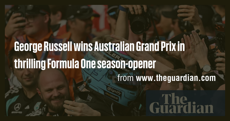 George Russell wins Australian Grand Prix in thrilling Formula One ...