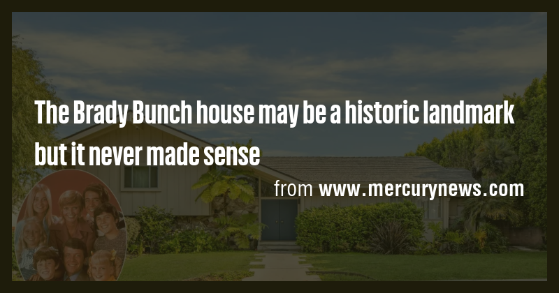 The Brady Bunch house may be a historic landmark but it never made ...