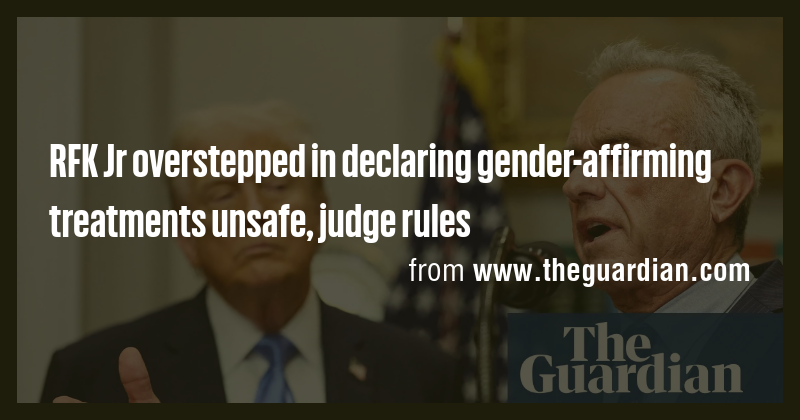 RFK Jr overstepped in declaring gender-affirming treatments unsafe ...