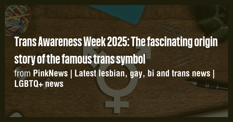 Trans Awareness Week 2025: The fascinating origin story of the famous ...