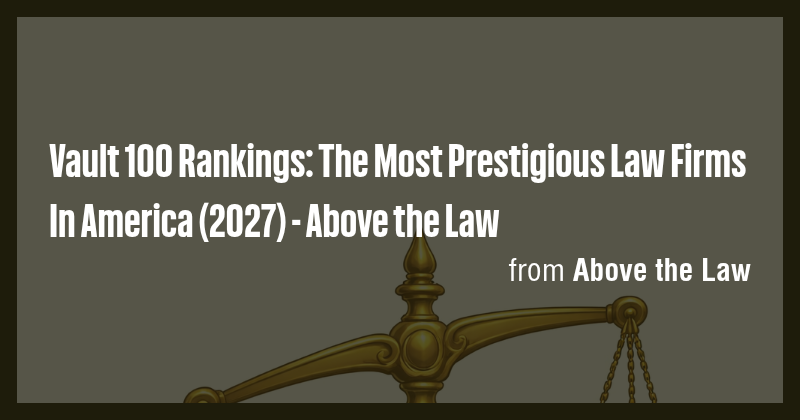 Vault 100 Rankings: The Most Prestigious Law Firms In America (2027 ...