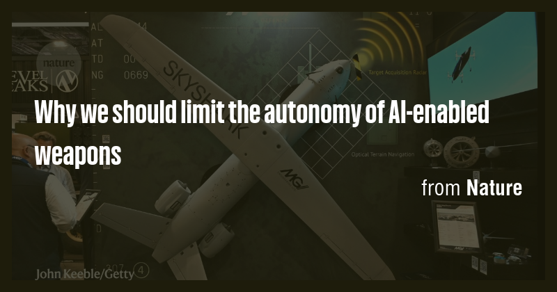 Why we should limit the autonomy of AI-enabled weapons - Briefly