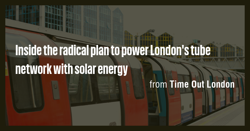 Inside the radical plan to power London's tube network with solar ...