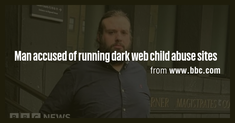 Man accused of running dark web child abuse sites - Briefly