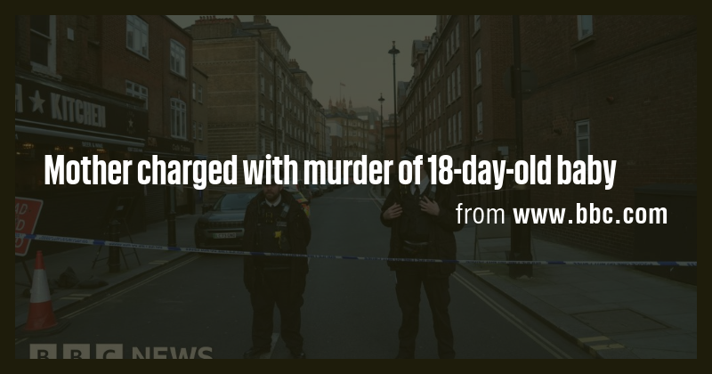 Mother charged with murder of 18-day-old baby - Briefly