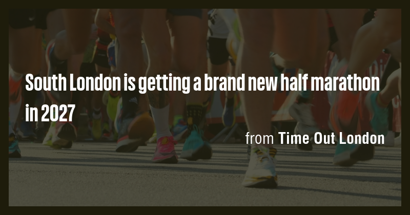 south-london-is-getting-a-brand-new-half-marathon-in-2027-briefly