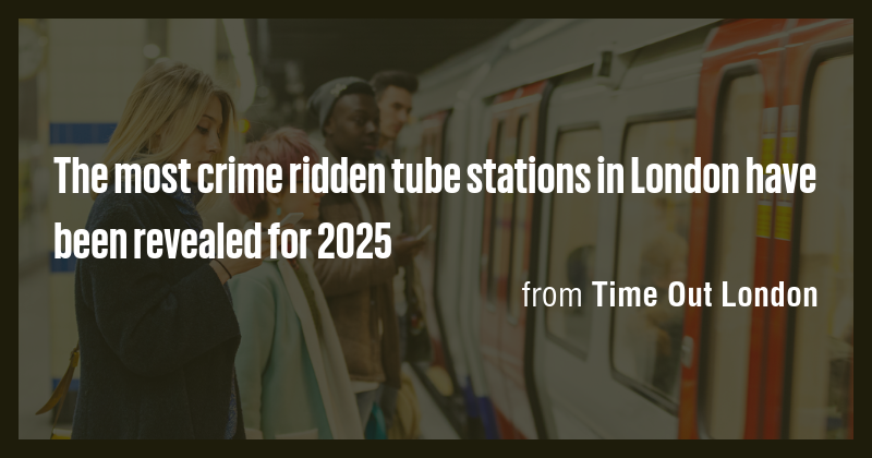The most crime ridden tube stations in London have been revealed for ...