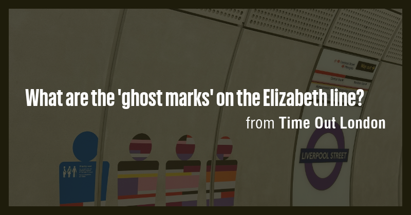 What are the 'ghost marks' on the Elizabeth line? - Briefly