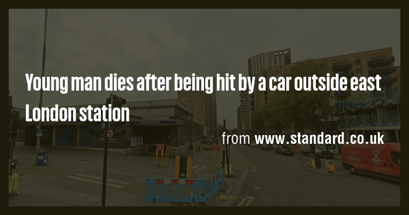 Young man dies after being hit by a car outside east London station ...