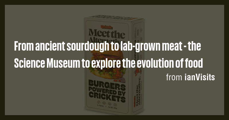 From ancient sourdough to lab-grown meat - the Science Museum to ...
