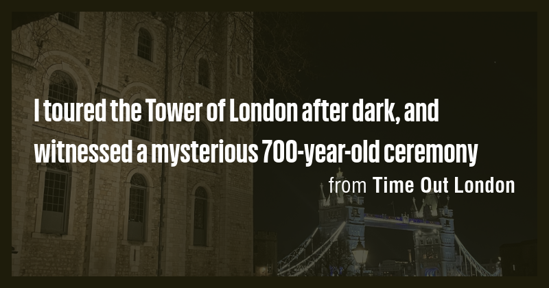 I toured the Tower of London after dark, and witnessed a mysterious 700 ...