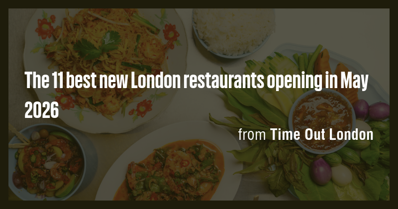The 11 best new London restaurants opening in May 2026 - Briefly