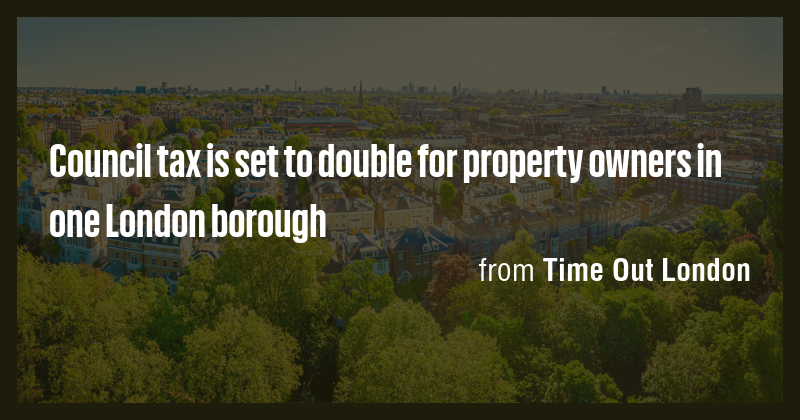 Council tax is set to double for property owners in one London borough ...