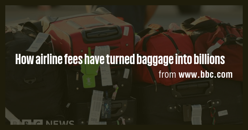How Airline Fees Have Turned Baggage Into Billions Briefly