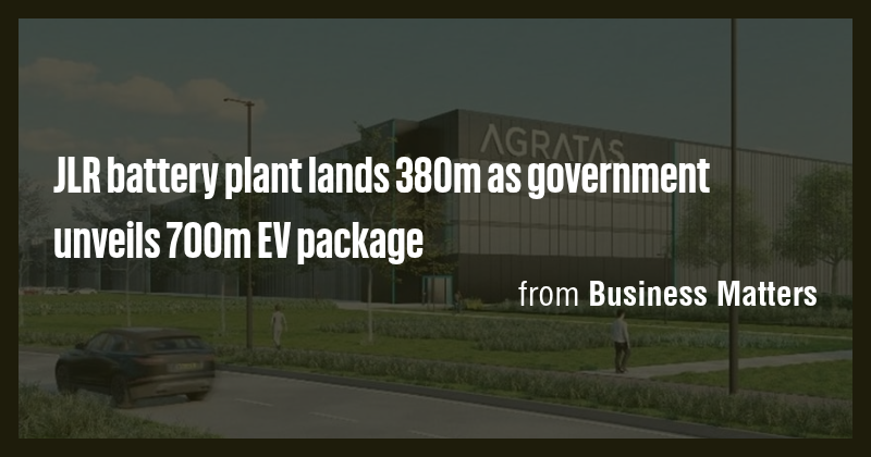 JLR battery plant lands 380m as government unveils 700m EV package ...
