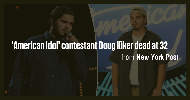 'American Idol' contestant Doug Kiker dead at 32 - Briefly