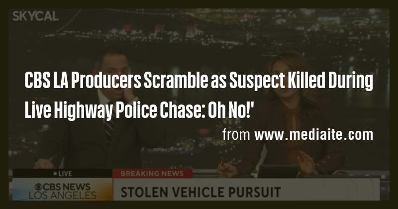 CBS LA Producers Scramble as Suspect Killed During Live Highway Police ...