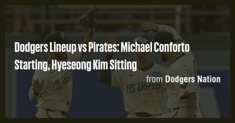 Starting Lineup: Dodgers vs. Pirates