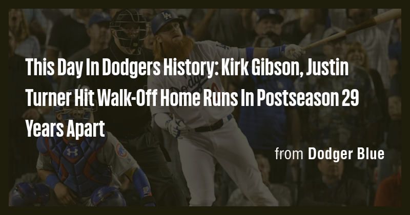 This Day In Dodgers History: Kirk Gibson, Justin Turner Hit Walk-Off ...