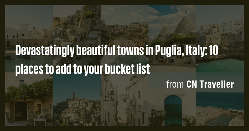 Devastatingly beautiful towns in Puglia, Italy: 10 places to add to ...