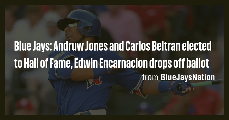 Blue Jays: Andruw Jones and Carlos Beltran elected to Hall of Fame ...