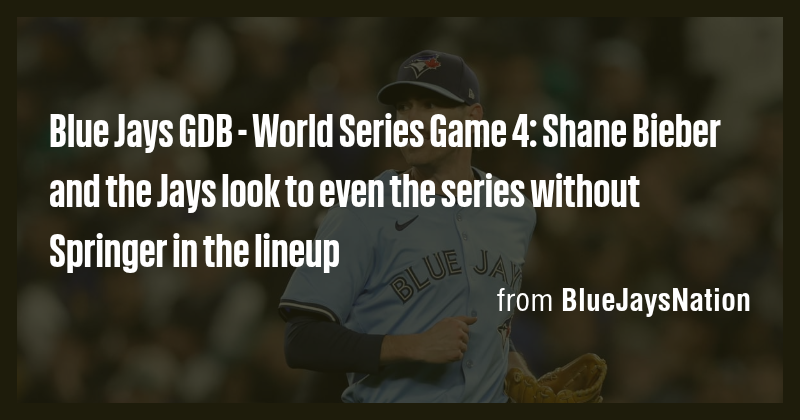 Blue Jays GDB - World Series Game 4: Shane Bieber and the Jays look to ...