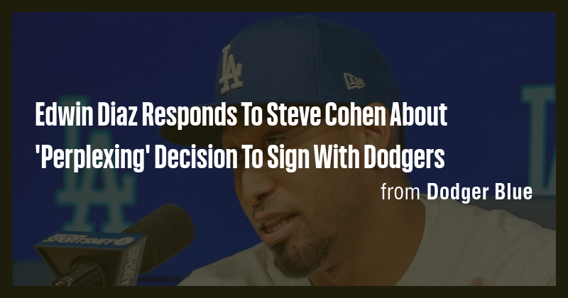 Edwin Diaz Responds To Steve Cohen About 'Perplexing' Decision To Sign ...