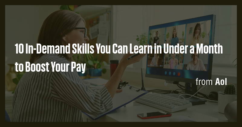 10 In-Demand Skills You Can Learn in Under a Month to Boost Your Pay ...