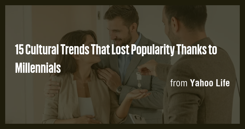 15 Cultural Trends That Lost Popularity Thanks to Millennials - Briefly