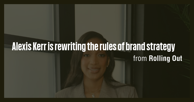Alexis Kerr is rewriting the rules of brand strategy - Briefly