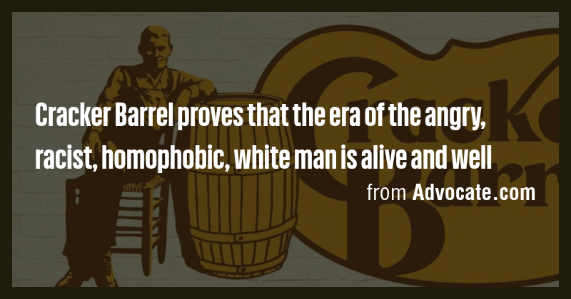 Cracker Barrel proves that the era of the angry, racist, homophobic ...
