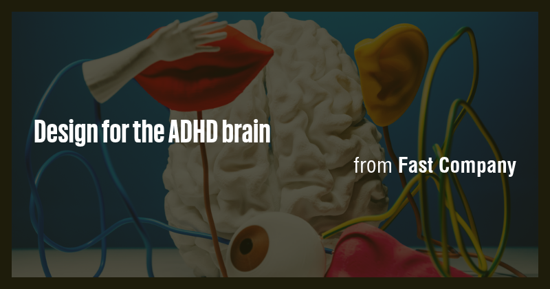 Design for the ADHD brain - Briefly