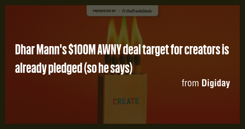 Dhar Mann's $100M AWNY deal target for creators is already pledged (so ...