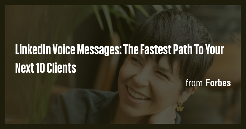 LinkedIn Voice Messages: The Fastest Path To Your Next 10 Clients - Briefly