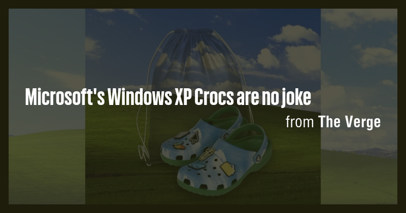 Microsoft's Windows XP Crocs are no joke - Briefly