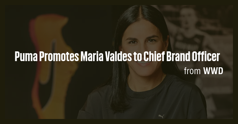 Puma Promotes Maria Valdes to Chief Brand Officer - Briefly