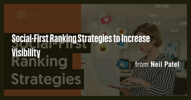 Social-First Ranking Strategies to Increase Visibility - Briefly