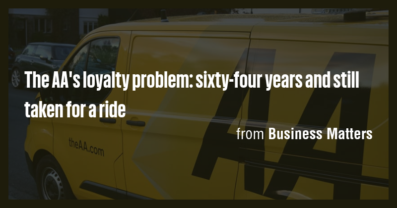 The AA's loyalty problem: sixty-four years and still taken for a ride ...