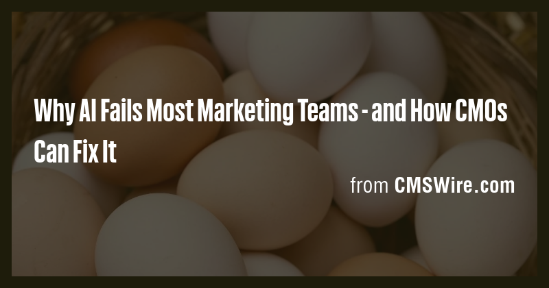Why AI Fails Most Marketing Teams - and How CMOs Can Fix It - Briefly