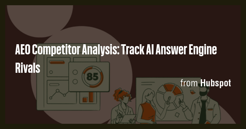 AEO Competitor Analysis: Track AI Answer Engine Rivals - Briefly
