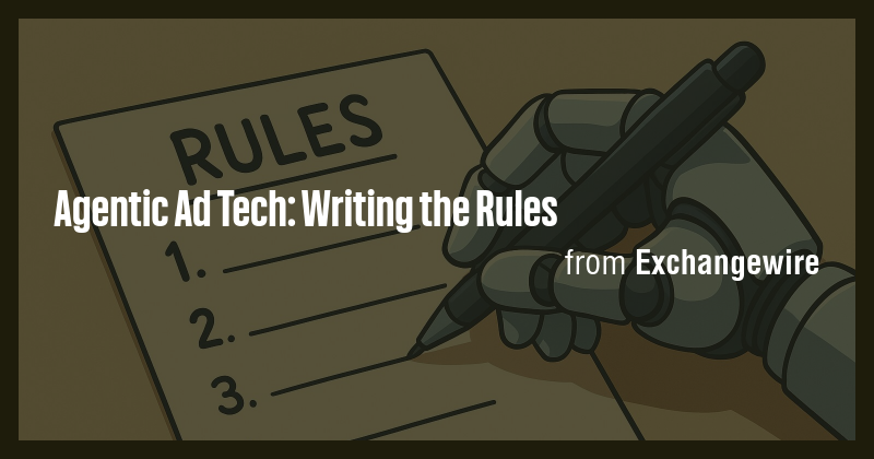 Agentic Ad Tech: Writing the Rules - Briefly