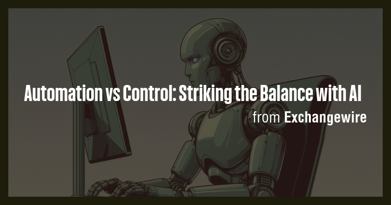 Automation vs Control: Striking the Balance with AI - Briefly