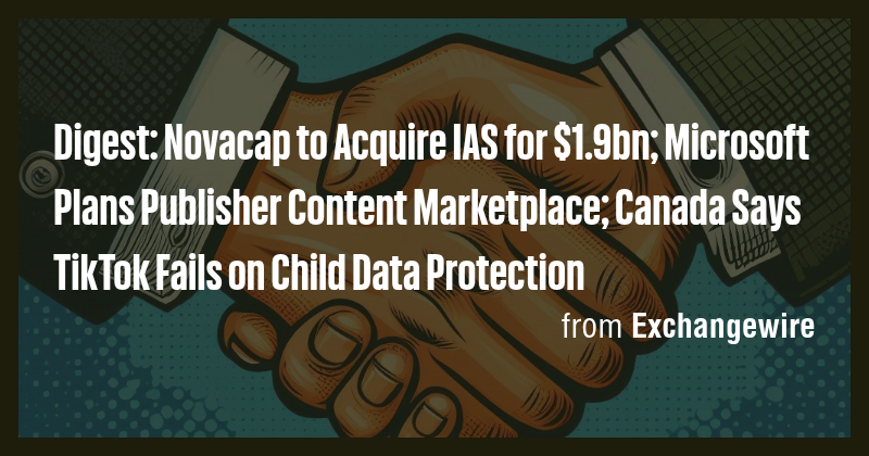 Digest: Novacap to Acquire IAS for $1.9bn; Microsoft Plans Publisher ...